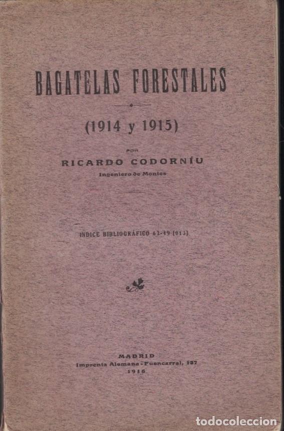 Libros: BAGATELAS FORESTALES (1914-1915) - Codorn&iacute;u. Ricardo, - Foto 1