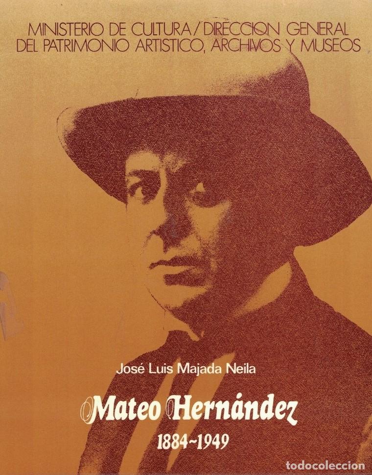 Libros: MATEO HERN&Aacute;NDEZ. 1884 &ndash; 1949. Cat&aacute;logo. - Majada Neila. Jos&eacute; Luis,