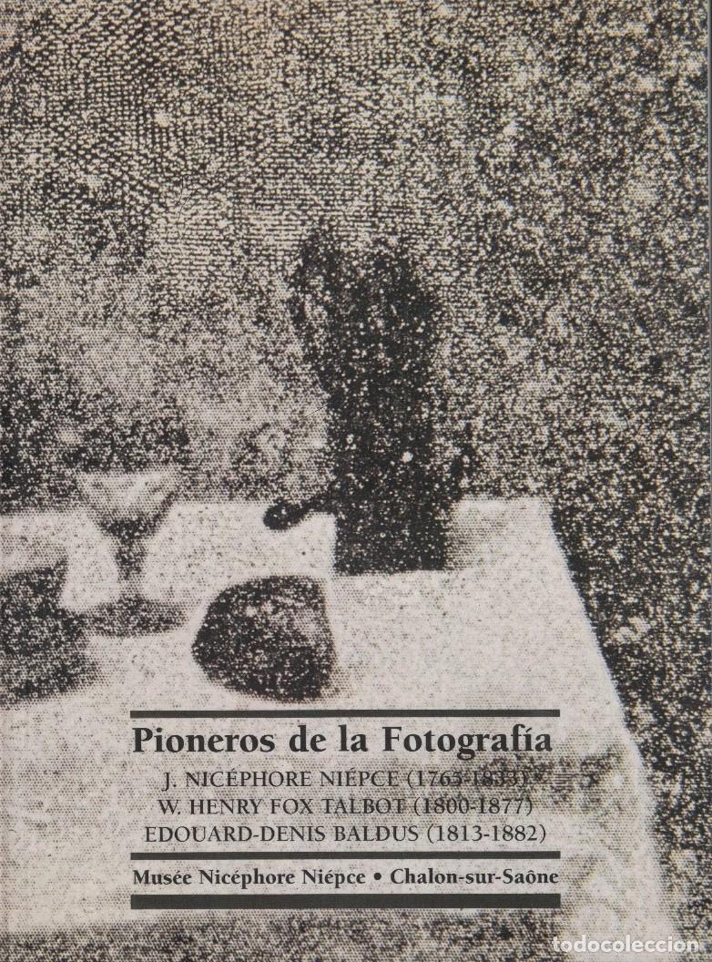 Livros em segunda m&atilde;o: PIONEROS DE LA FOTOGRAF&Iacute;A. J. Nic&eacute;phore Ni&eacute;pce (1765-1833) * W. Henry Fok Talbot (1800-1877) * Edou