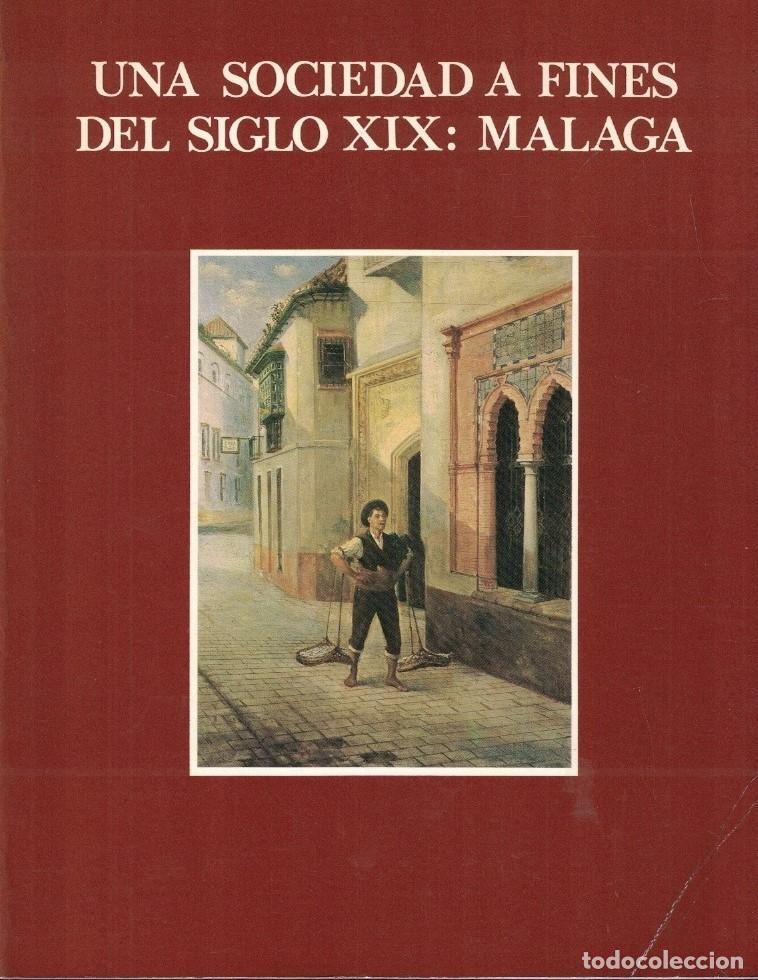 Livros em segunda m&atilde;o: UNA SOCIEDAD A FINES DEL SIGLO XIX: M&Aacute;LAGA. - Aguilar Garc&iacute;a. M.&ordf; Dolores,