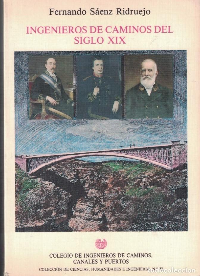 Libros: INGENIEROS DE CAMINOS DEL SIGLO XIX. - S&aacute;enz Ridruejo. Fernando,