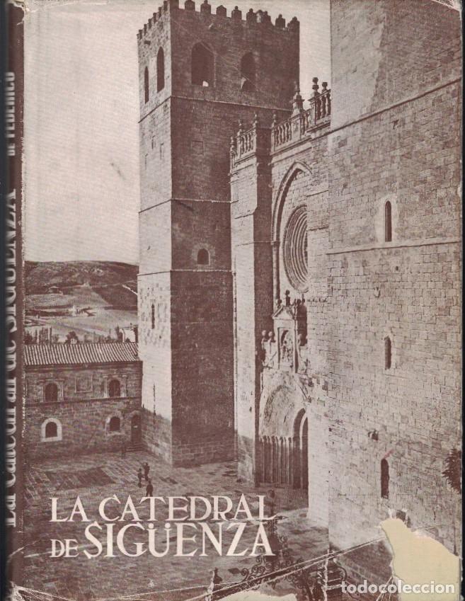 Libros: Los Monumentos cardinales de Espa&ntilde;a, n&ordm; XVI. LA CATEDRAL DE SIG&Uuml;ENZA. - Federico. Aurelio de,
