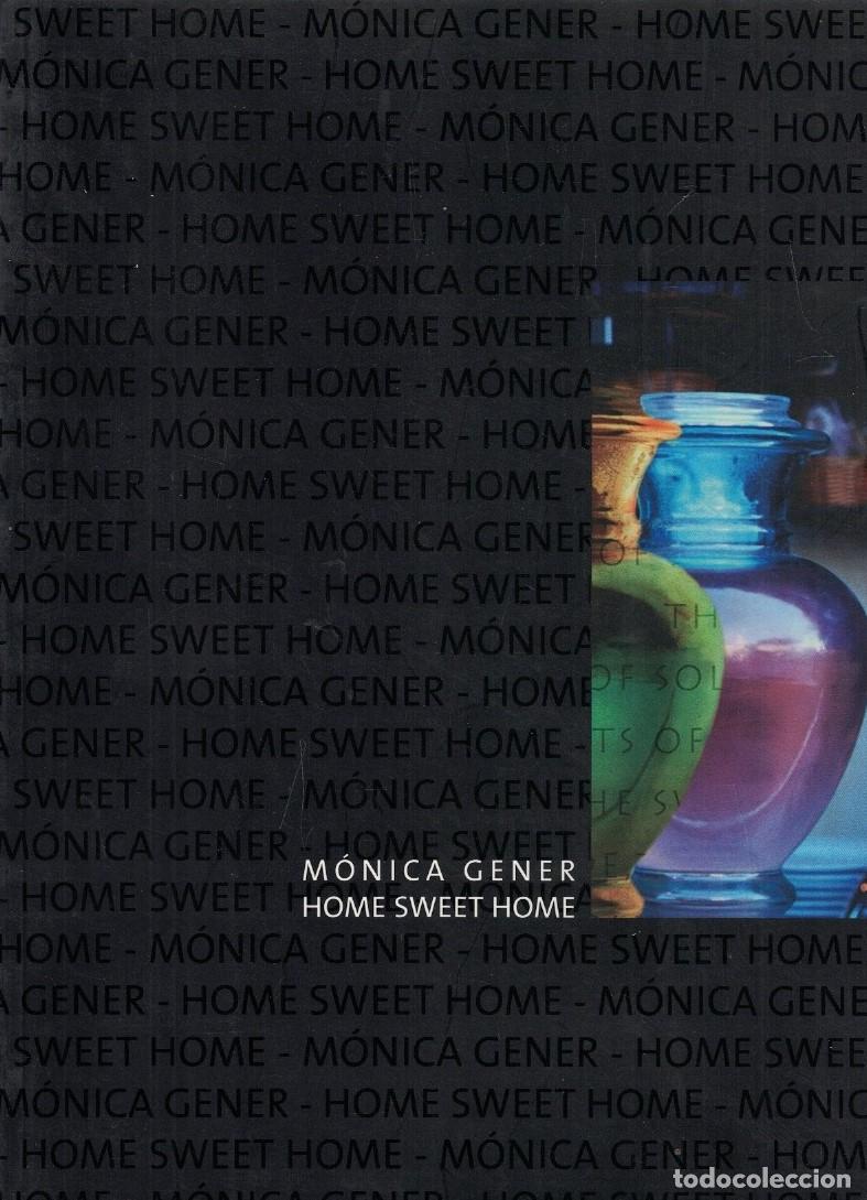 Libros: M&Oacute;NICA GENER. HOME SWEET HOME. Cat&aacute;logo. - Chavarr&iacute;a / Facal / Gener.
