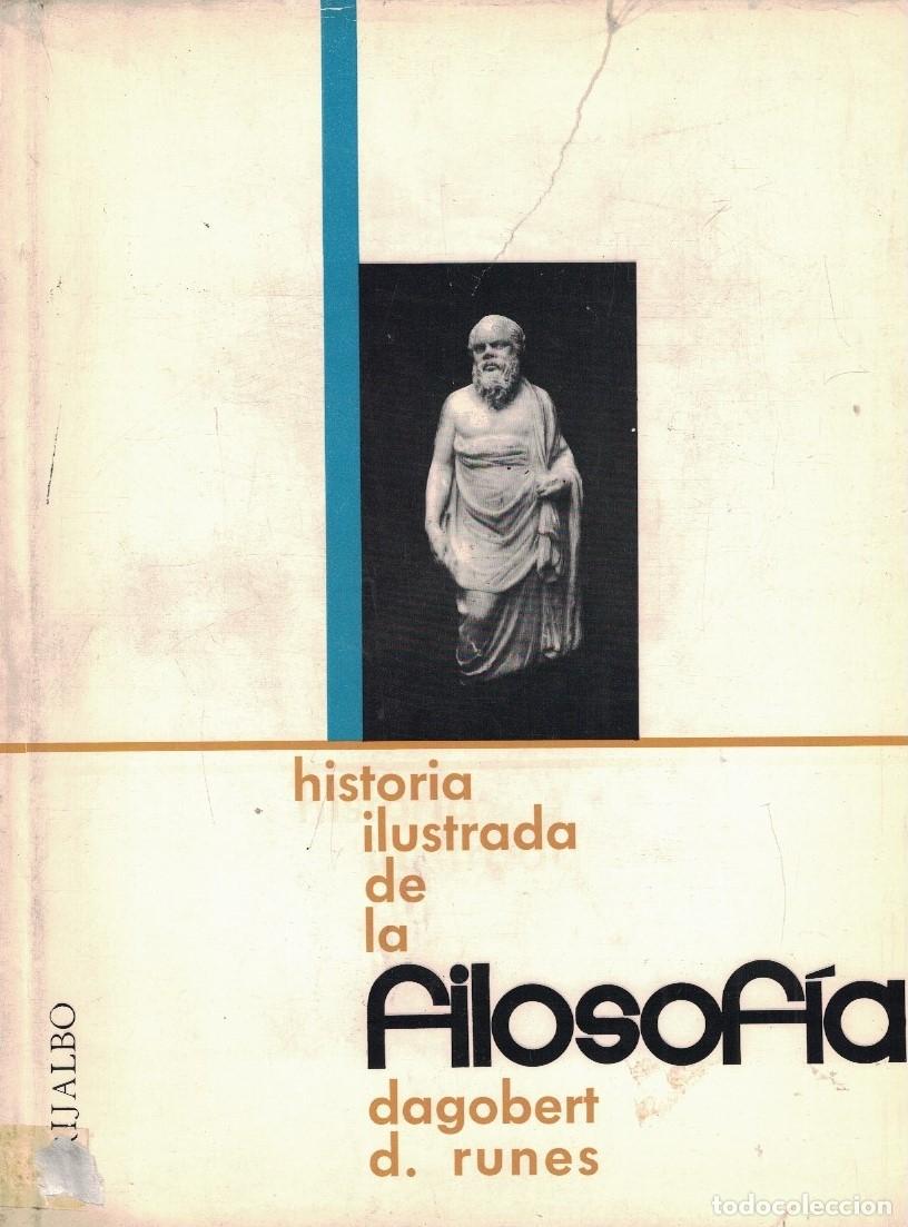 Libros: HISTORIA ILUSTRADA DE LA FILOSOF&Iacute;A. - Runes. Dagobert D.,