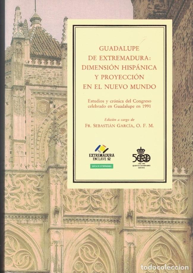 Libros: GUADALUPE DE EXTREMADURA: DIMENSI&Oacute;N HISP&Aacute;NICA Y PROYECCI&Oacute;N EN EL NUEVO MUNDO. Estudios y cr&oacute;nica de