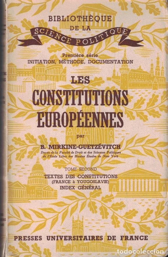 Libros: LES CONSTITUTIONS EUROP&Eacute;ENNES. Tome II (de 2) TEXTES DES CONSTITUTIONS (FRANCE &Aacute; YOUGOSLAVIE) INDEX