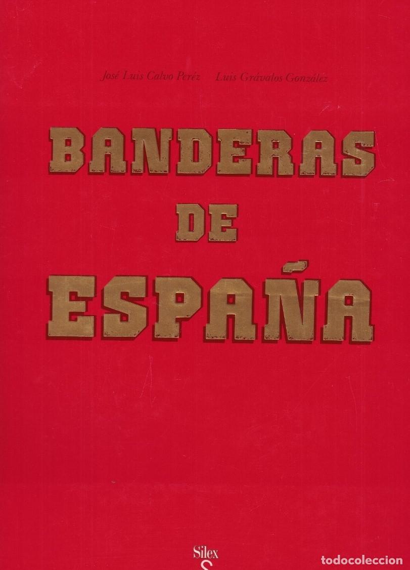 Libros: BANDERAS DE ESPA&Ntilde;A. - Calvo P&eacute;rez / Gr&aacute;valos Gonz&aacute;lez. - Foto 1