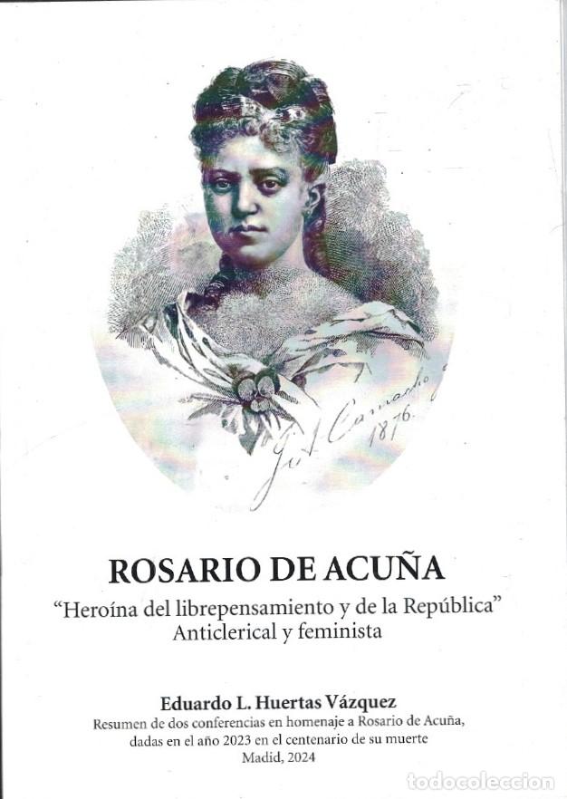 B&uuml;cher: ROSARIO DE ACU&Ntilde;A. &ldquo;Hero&iacute;na del librepensamiento y de la Rep&uacute;blica&rdquo; Anticlerical y feminista. Confer
