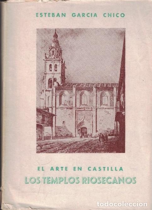 Libros: El Arte en Castilla. LOS TEMPLOS RIOSECANOS. - Garc&iacute;a Chico. Esteban,
