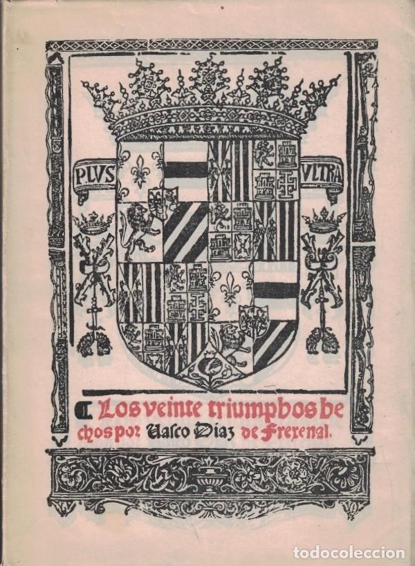 Livres: LOS VEINTE TRIUMPHOS HECHOS POR VASCO D&Iacute;AZ DE FREXENAL. - D&iacute;az de Frexenal. Vasco,