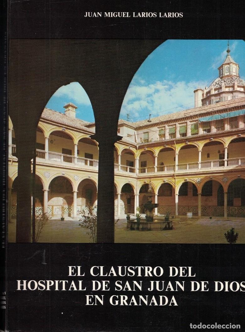 Livres: EL CLAUSTRO DEL HOSPITAL DE SAN JUAN DE DIOS EN GRANADA. - Larios Larios. Juan Miguel,