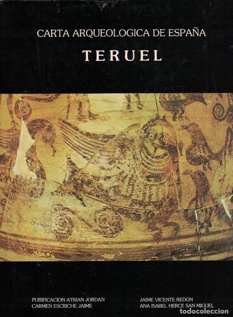 Libros: CARTA ARQUEOL&Oacute;GICA DE ESPA&Ntilde;A. TERUEL. - Atrian Jord&aacute;n / Escriche Jaime / V. Redon / Herce San Miguel