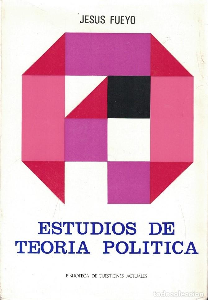Libros: ESTUDIOS DE TEOR&Iacute;A POL&Iacute;TICA. - Fueyo &Aacute;lvarez. Jes&uacute;s,