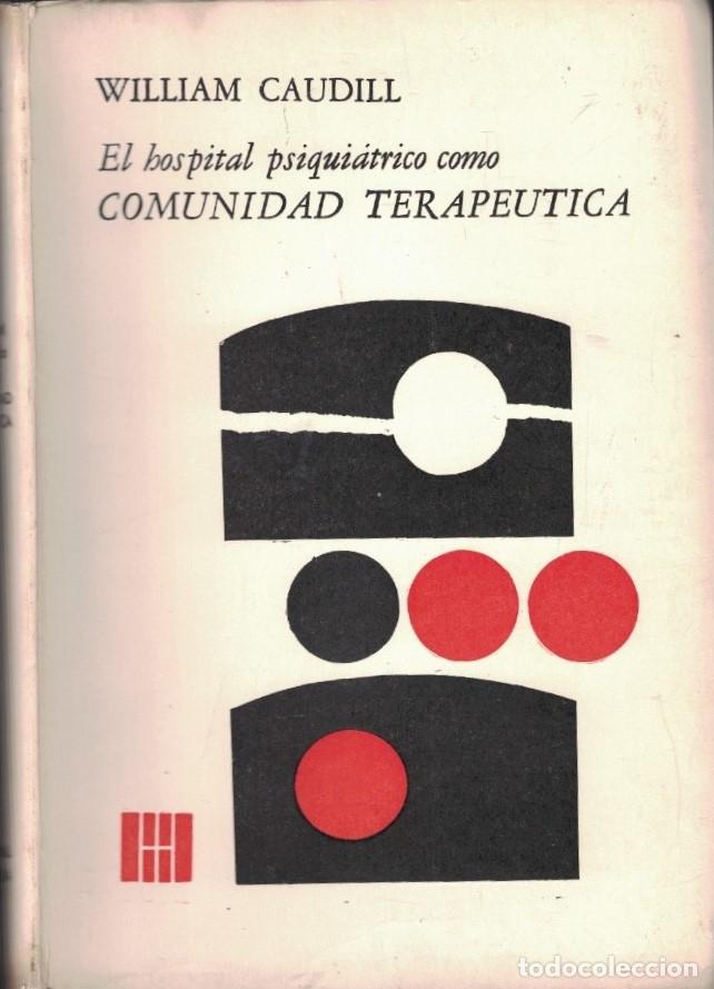 Libros: EL HOSPITAL PSIQUI&Aacute;TRICO COMO COMUNIDAD TERAP&Eacute;UTICA. - Caudill. William,