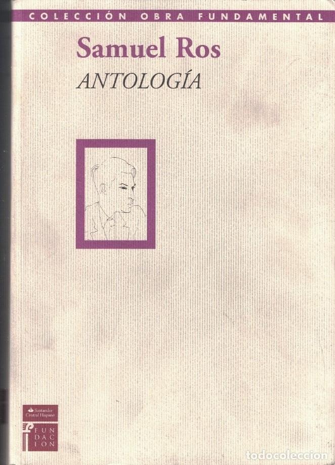 Libros: ANTOLOG&Iacute;A. Cuentos (1916-1945) * Novela * Teatro * Art&iacute;culos de Prensa (1941-1944) - Ros. Samuel,