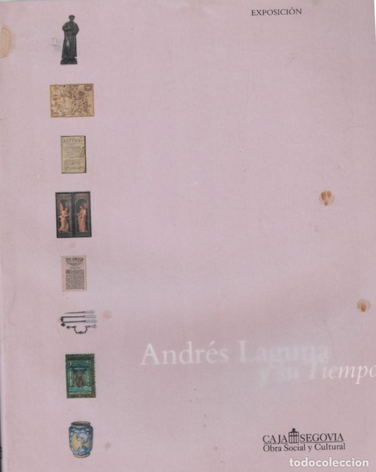 Libros: EL DOCTOR ANDR&Eacute;S LAGUNA Y SU TIEMPO. Cat&aacute;logo. - Santamar&iacute;a. Juan Manuel,