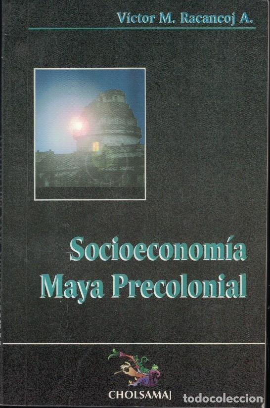 Livros em segunda m&atilde;o: SOCIOECONOM&Iacute;A MAYA PRECOLONIAL. - Racancoj A. V&iacute;ctor M.,