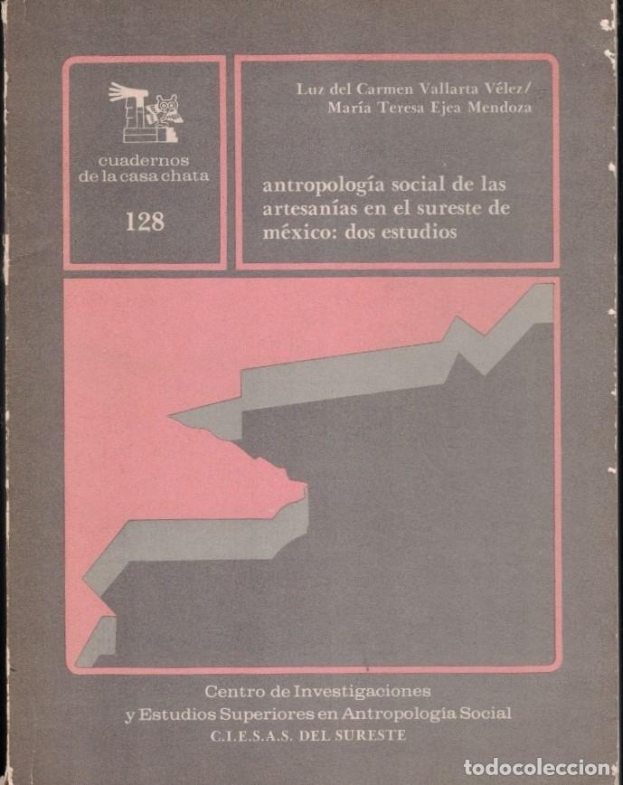 Livros em segunda m&atilde;o: ANTROPOLOG&Iacute;A SOCIAL DE LAS ARTESAN&Iacute;AS EN EL SURESTE DE M&Eacute;XICO: DOS ESTUDIOS. - Vallarta V&eacute;lez / Ejea