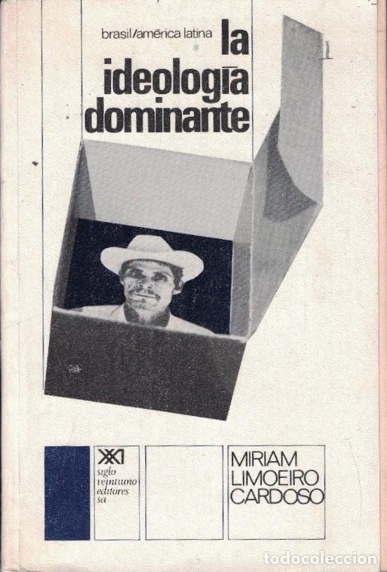 Livros em segunda m&atilde;o: LA IDEOLOG&Iacute;A DOMINANTE. Brasil &ndash; Am&eacute;rica Latina. - Limoeiro Cardoso. Miriam,