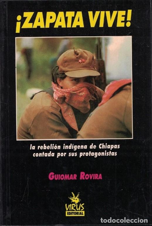 Livros em segunda m&atilde;o: &iexcl;ZAPATA VIVE!. La rebeli&oacute;n ind&iacute;gena de Chiapas contada por sus protagonistas. - Rovira. Guiomar,