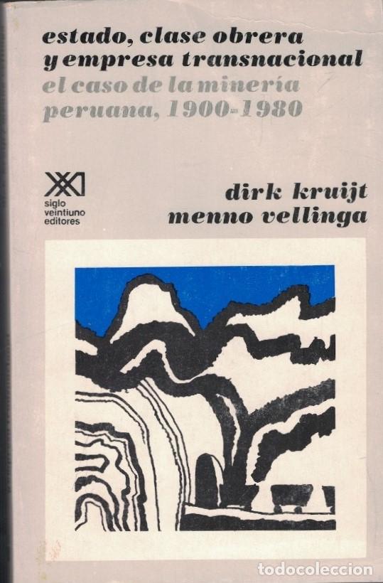 Livros em segunda m&atilde;o: ESTADO, CLASE OBRERA Y EMPRESA TRANSNACIONAL. EL CASO DE LA MINER&Iacute;A PERUANA, 1900 &ndash; 1930. - Kruijt /