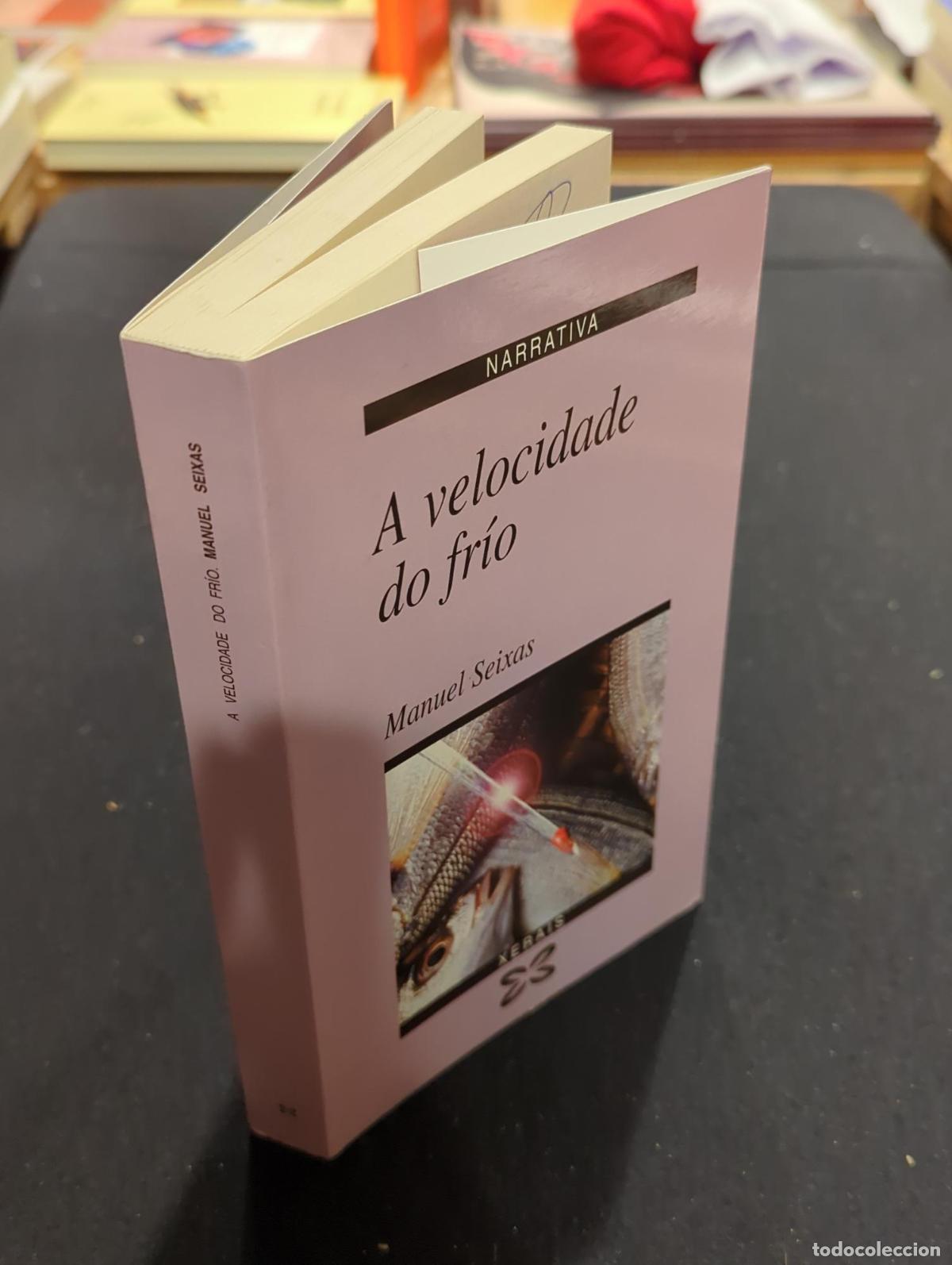 Libros: A velocidade do fr&iacute;o - Manuel Seixas - Foto 3