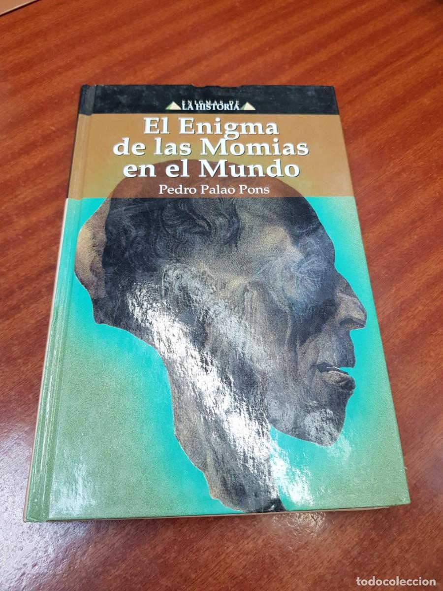 Libros: EL ENIGMA DE LAS MOMIAS EN EL MUNDO-PEDRO PALAO PONS