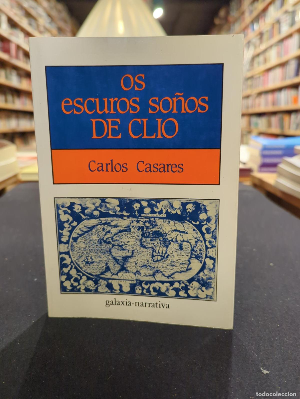 Libros: OS ESCUROS SO&Ntilde;OS DE CLIO - Casares, Carlos