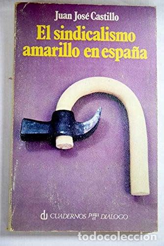 Libros: El sindicalismo amarillo en España: Aportación al estudio del catolicismo social español (1912..
