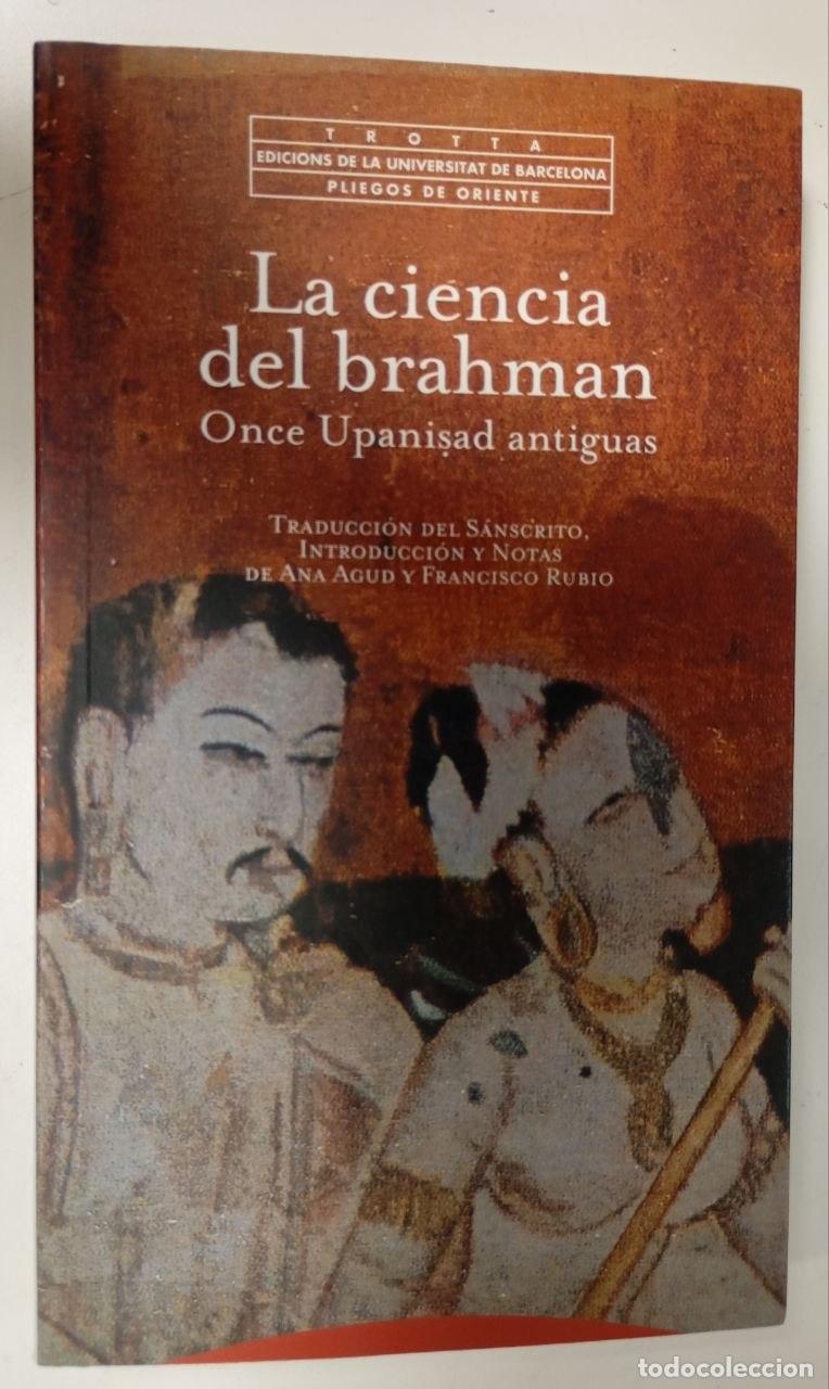 Libros: La ciencia del brahman once upnisad antiguas - Agud, Ana (1948-) . tr. / Rubio, Francisco . tr.