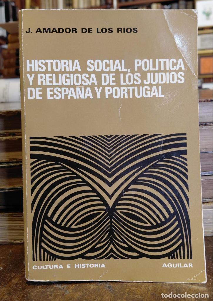 Libros: HISTORIA SOCIAL, POLITICA Y RELIGIOSA DE LOS JUDIOS DE ESPA&Ntilde;A Y PORTUGAL. - AMADOR DE LOS RIOS, Jos