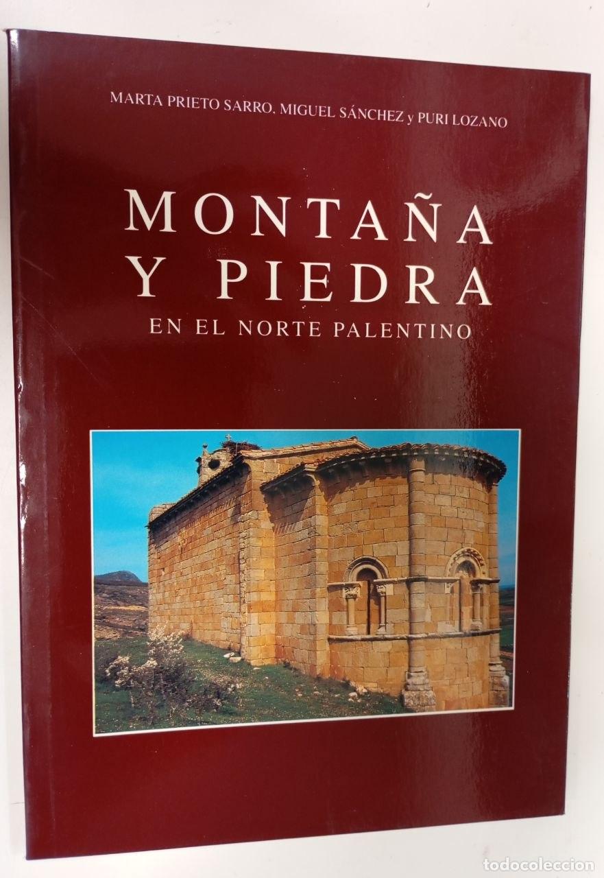 Libros: Monta&ntilde;o y piedra en el norte palentino - Prieto Sarro, Marta / S&aacute;nchez, Miguel (1833-1889)