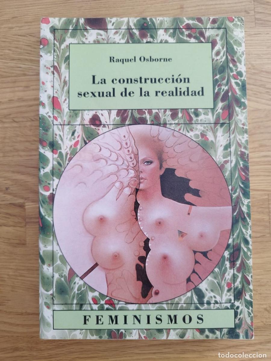 Libros: La construcci&oacute;n sexual de la realidad, Raquel Osborne (PREGUNTAR DISPONIBILIDAD)