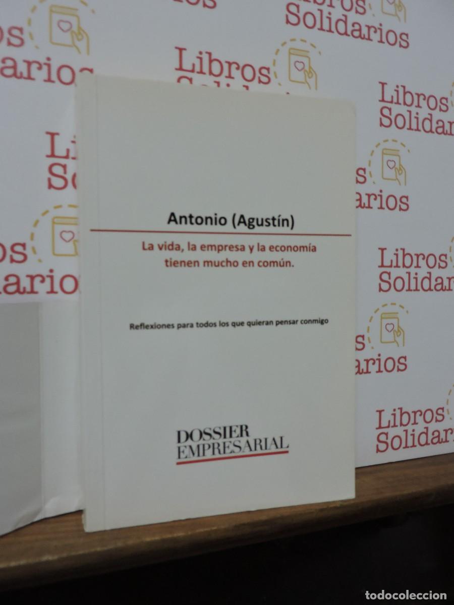 Libros: La vida, la empresa y la econom&iacute;a tienen mucho en com&uacute;n. Antonio (Agust&iacute;n). Barcelona, 2011
