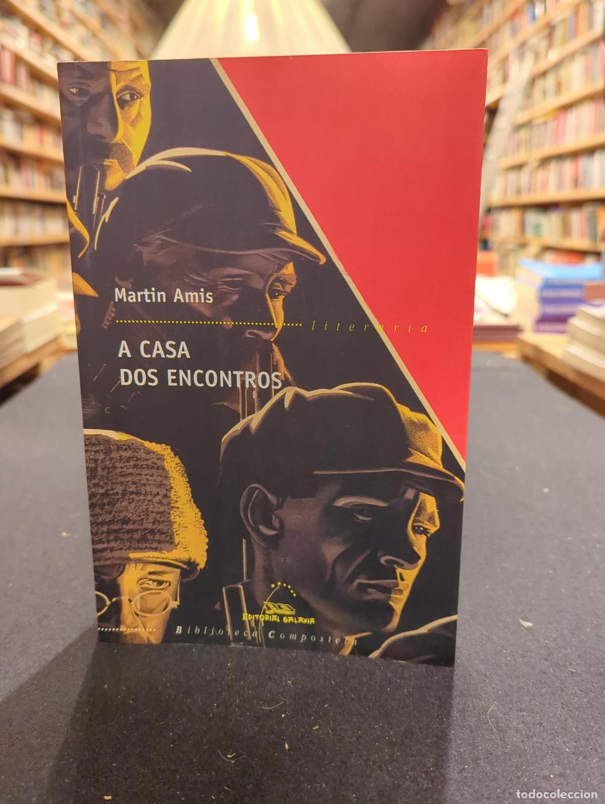 A casa dos encontros - Martin Amis