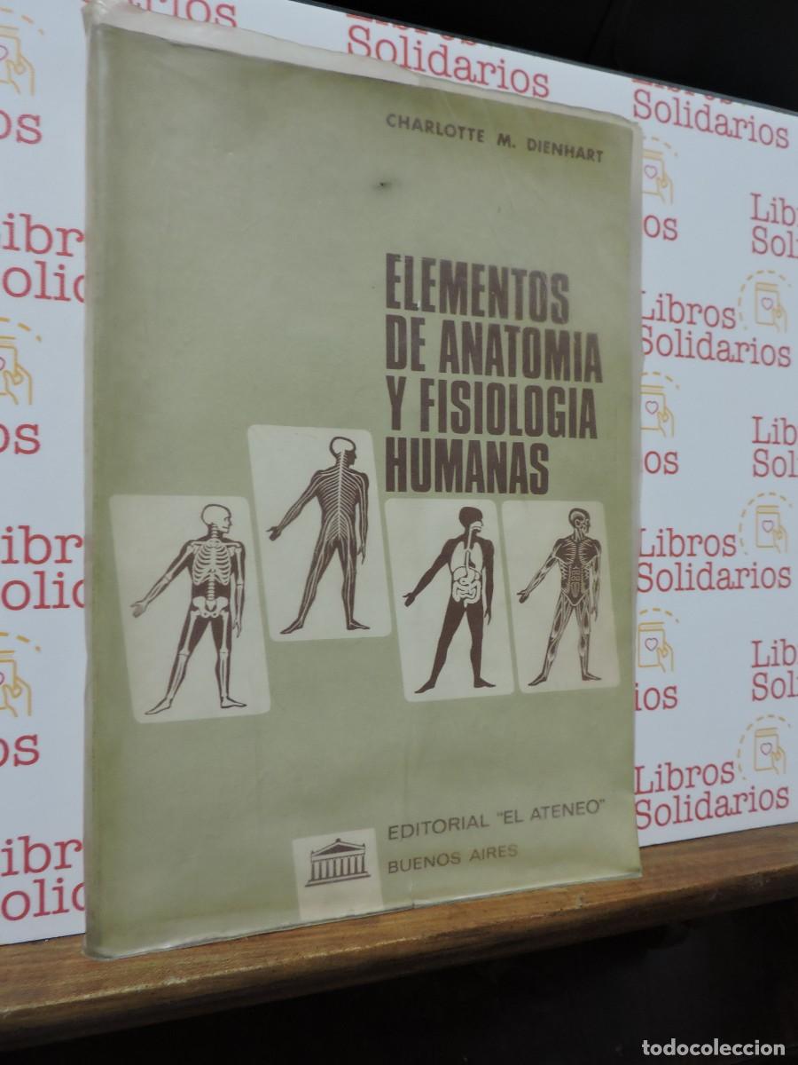 Libros: Elementos de anatom&iacute;a y fisiolog&iacute;a humanas. M. DIENHART, Charlotte. Ed. El Ateneo. 1969