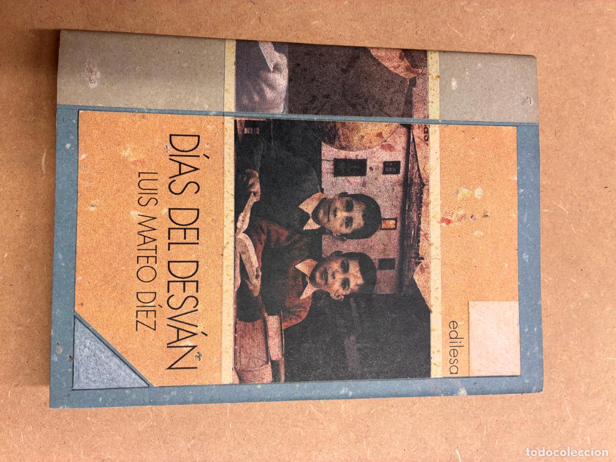 Libros: D&Iacute;AS DEL DESV&Aacute;N. (DEDICADO POR EL AUTOR A MANUEL LONGARES). - LUIS MATEO D&Iacute;EZ.