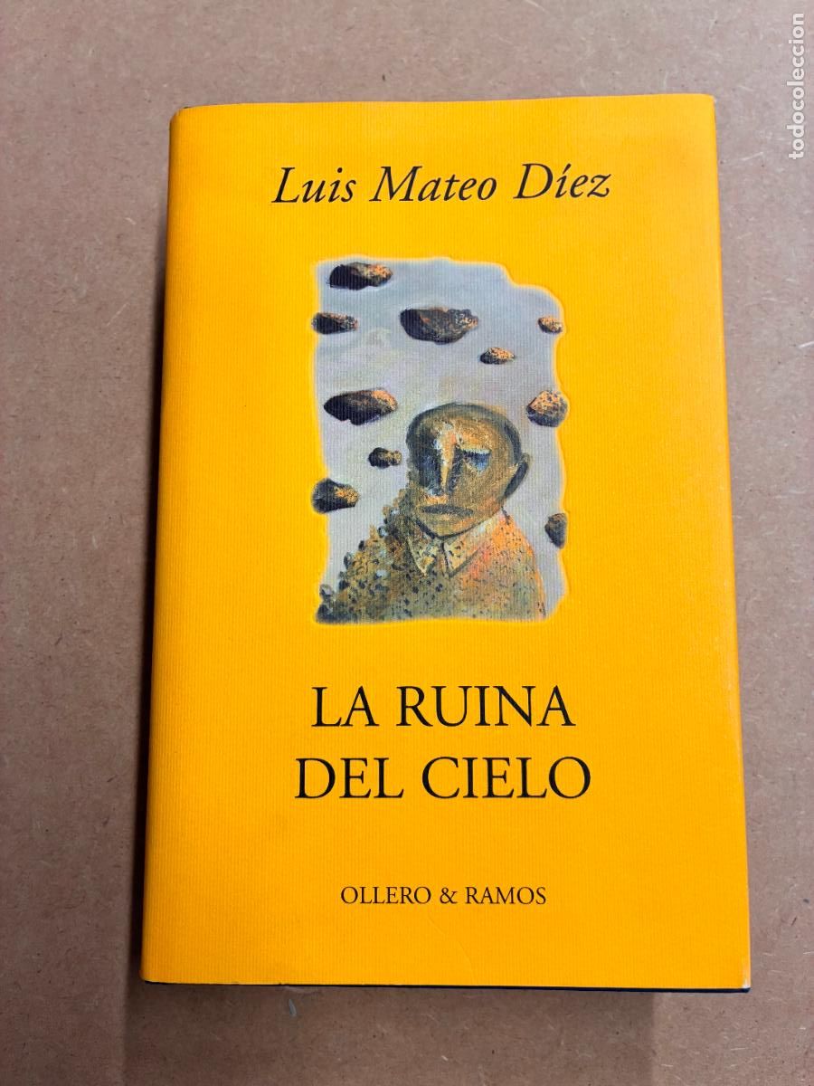 Libros: LA RUINA DEL CIELO. 1&ordf;EDC. (DEDICADO POR EL AUTOR A MANUEL LONGARES). - LUIS MATEO D&Iacute;EZ.
