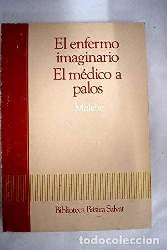Libros: El enfermo imaginario. El m&eacute;dico a palos