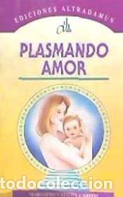 Libros: Plasmando amor - S&aacute;enz, Mar&iacute;a Gemma