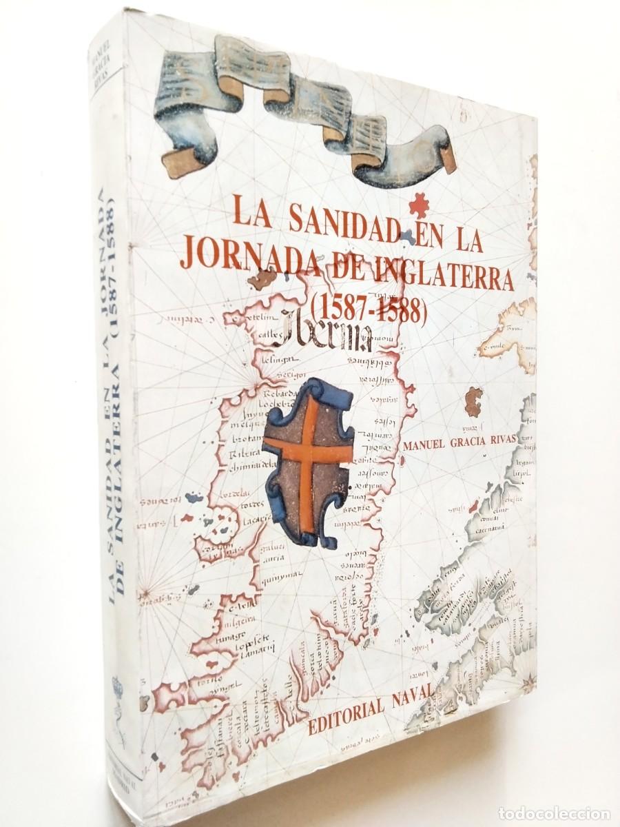 Libri di seconda mano: Manuel Gracia Rivas - La Sanidad en la Jornada de Inglaterra (1587-1588)