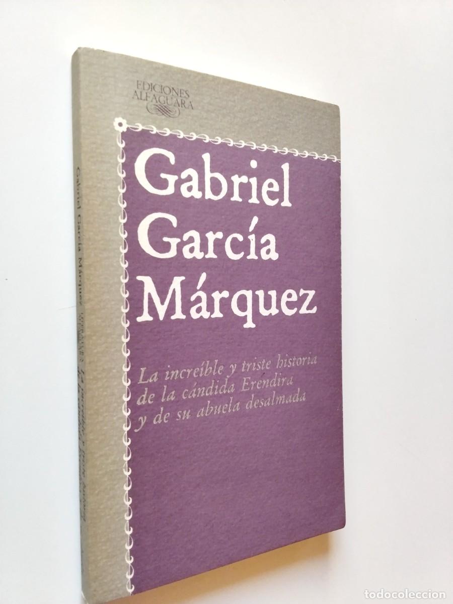 Libros: Gabriel Garc&iacute;a M&aacute;rquez - La incre&iacute;ble y triste historia de la c&aacute;ndida Erendira y de su abuela desalm