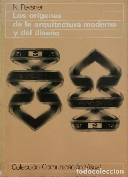 Libros: PEVSNER. (Nikolaus) - LOS ORIGENES DE LA ARQUITECTURA MODERNA Y DEL DISE&Ntilde;O.