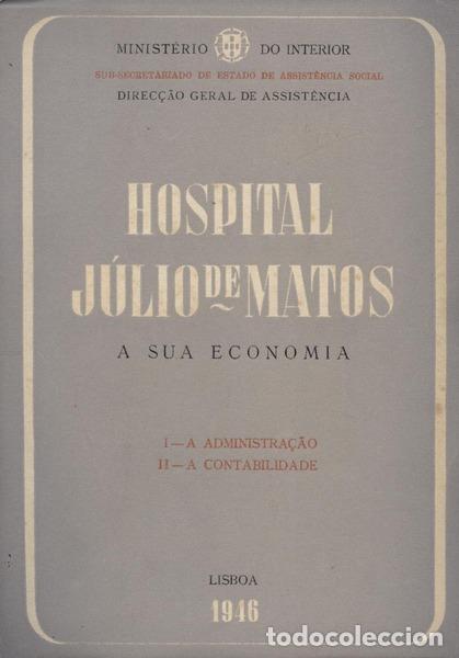 Libros: HOSPITAL J&Uacute;LIO DE MATOS: A SUA ECONOMIA, 1.&ordf; PARTE A ADMINISTRA&Ccedil;&Atilde;O.