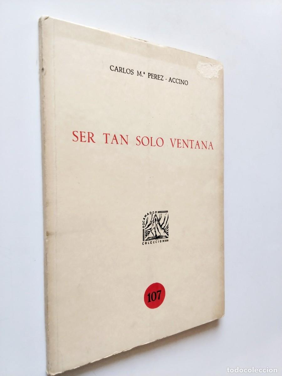 Libri di seconda mano: Carlos M&ordf; P&eacute;rez-Accino - Ser tan solo ventana