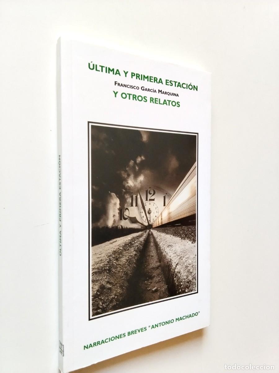 Livres: Francisco Garc&iacute;a Marquina - &Uacute;ltima y primera estaci&oacute;n y otros relatos