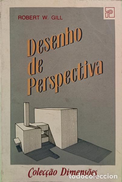 Libros: GILL. (Robert W.) - DESENHO DE PERSPECTIVA. [3.&ordf; EDI&Ccedil;&Atilde;O]