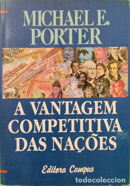 Libros: PORTER. (Michael E.) - A VANTAGEM COMPETITIVA DAS NA&Ccedil;&Otilde;ES.