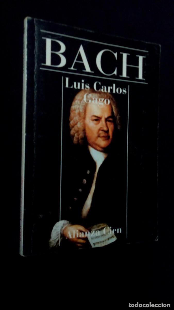 Libros: BACH-LUIS CARLOS GAGO-ALIANZA EDITORIAL - Foto 1