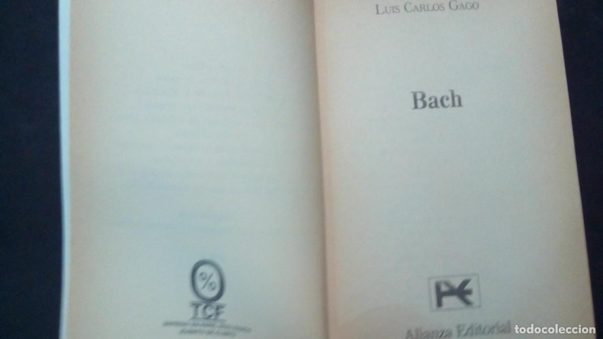 Libros: BACH-LUIS CARLOS GAGO-ALIANZA EDITORIAL - Foto 3
